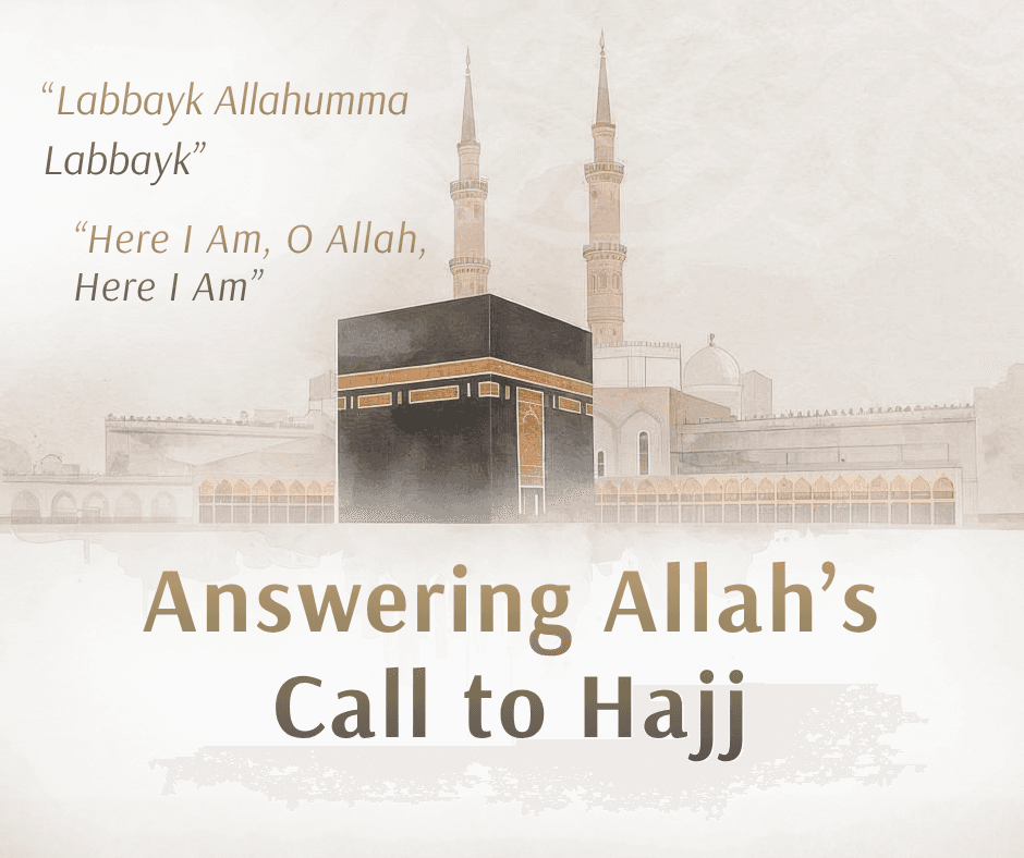 Answering Allah’s Call to Hajj